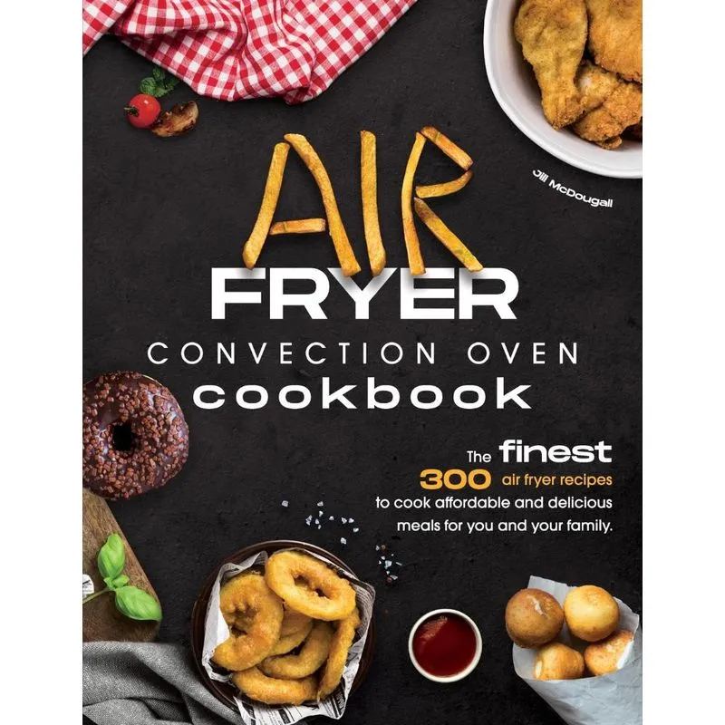 Air Fryer Convection Oven Cookbook