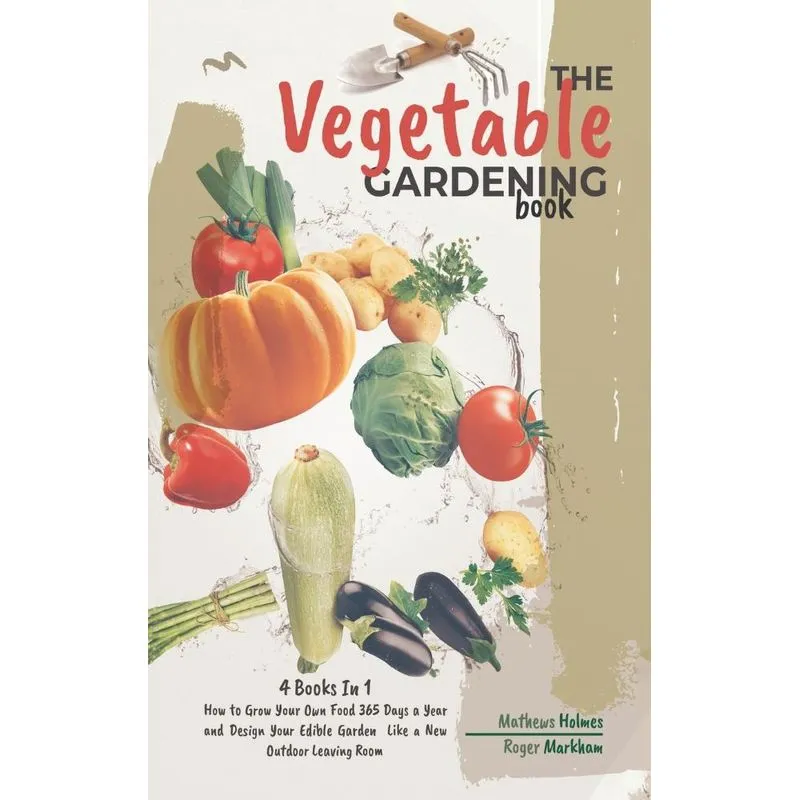 The Vegetable Gardening Book