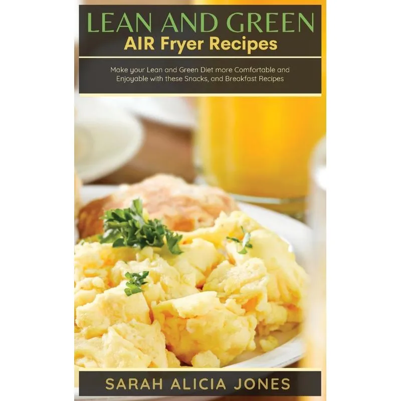 Lean and Green AIR Fryer Recipes
