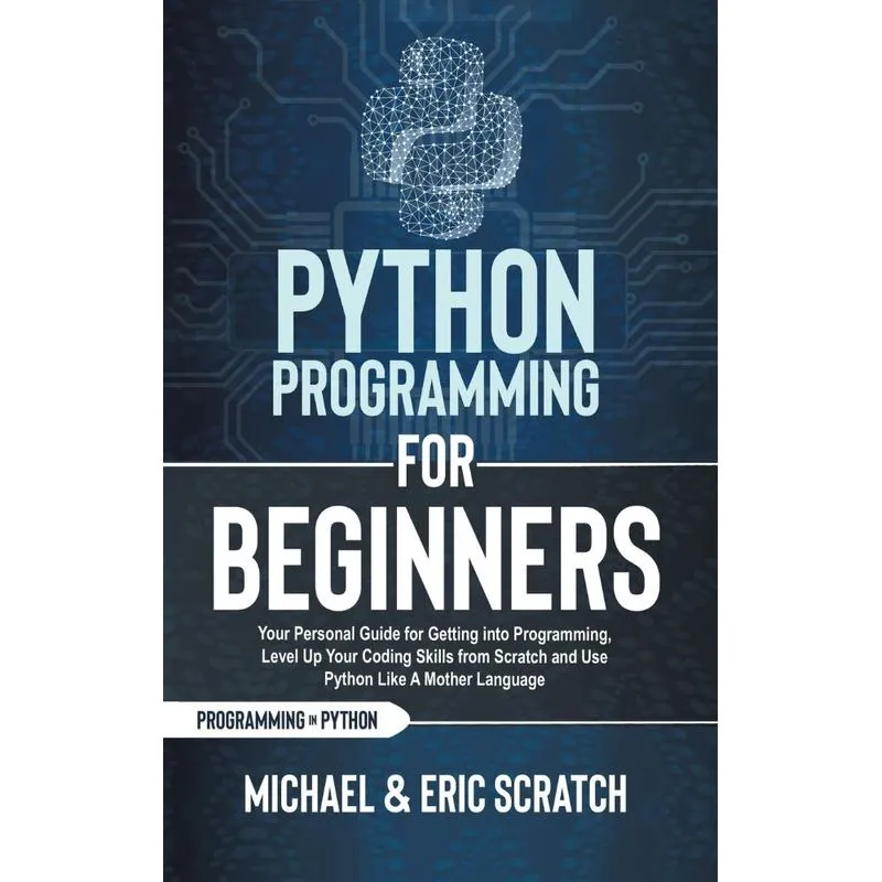 PYTHON PROGRAMMING FOR BEGINNERS