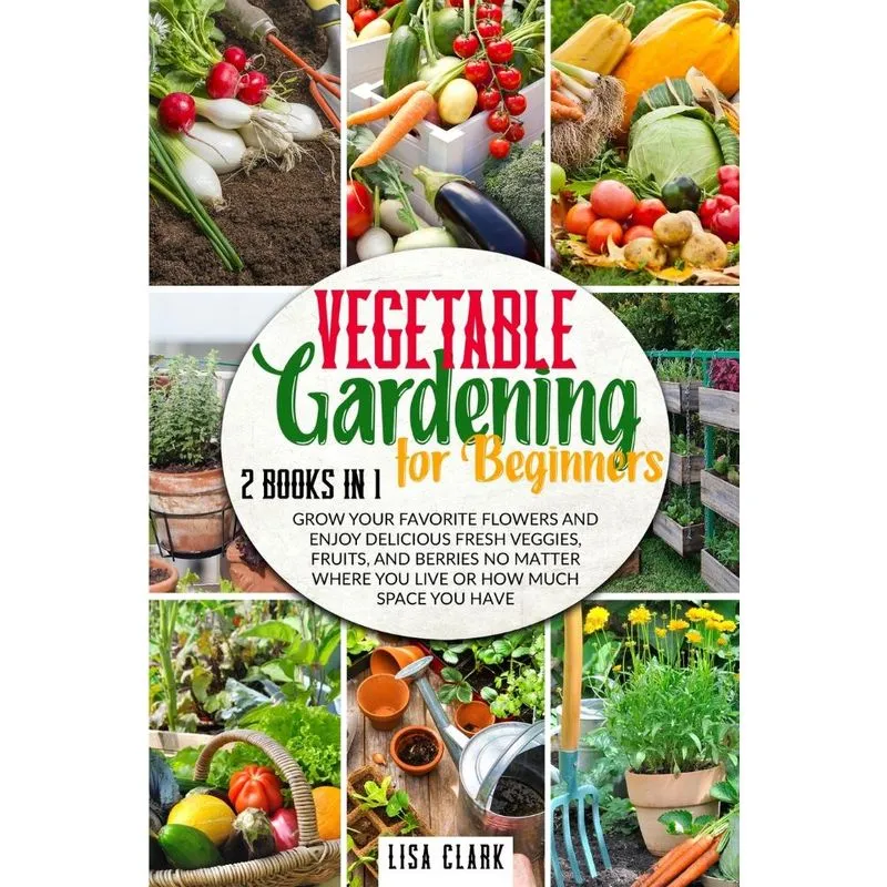Vegetable Gardening For Beginners.