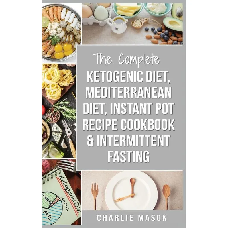 Ketogenic Diet, Mediterranean Diet Cookbook, Instant Pot Re