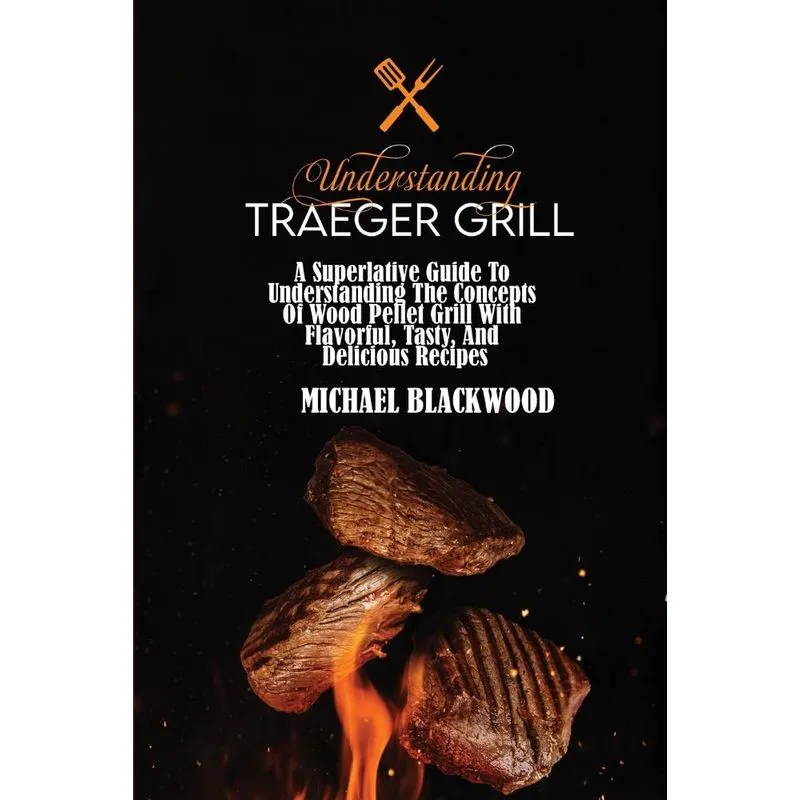 Understanding Traeger Grill