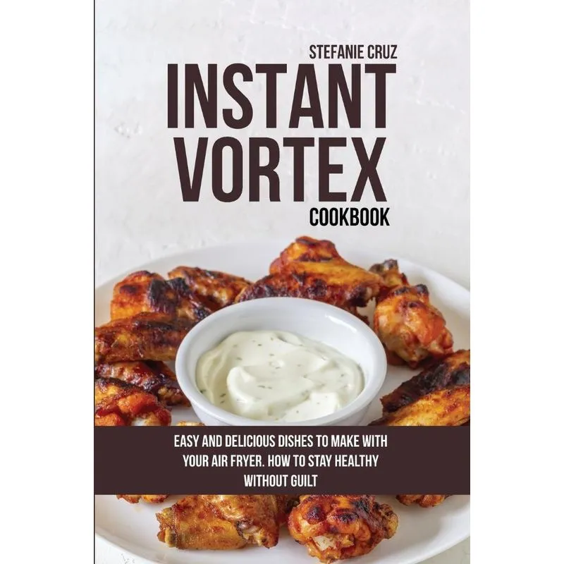 Instant Vortex Cookbook