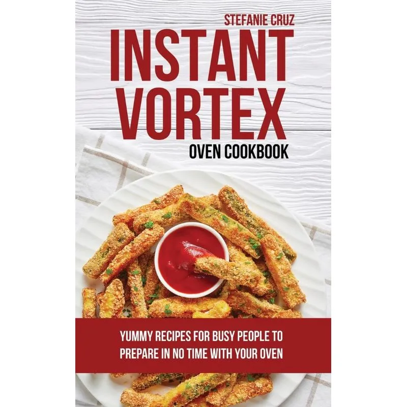 Instant Vortex Oven Cookbook
