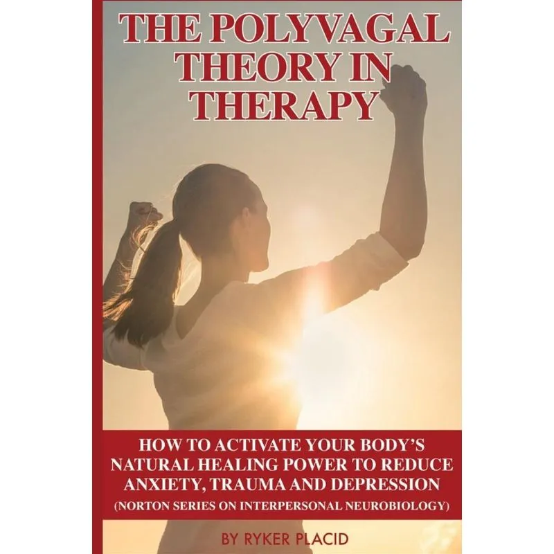 THE POLYVAGAL THEORY IN THERAPY