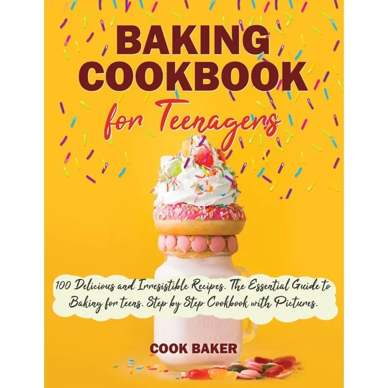 Baking Cookbook for Teenagers