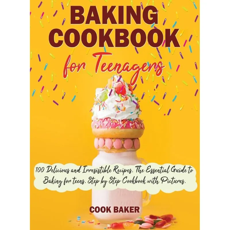 Baking Cookbook for Teenagers