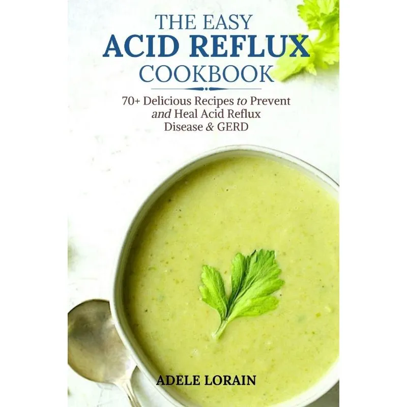 The Easy Acid Reflux Cookbook