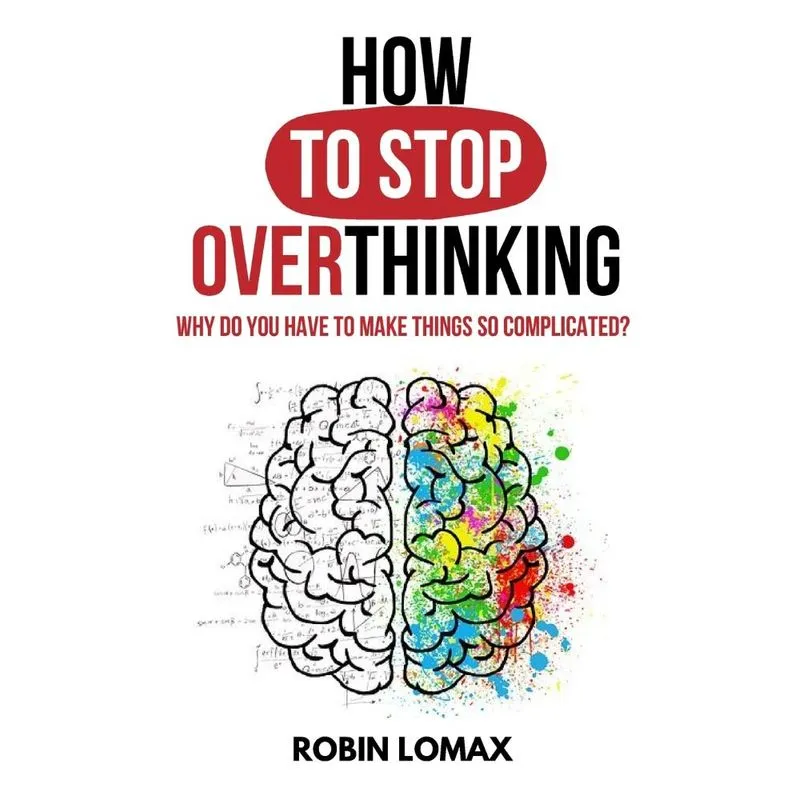 How to Stop Overthinking