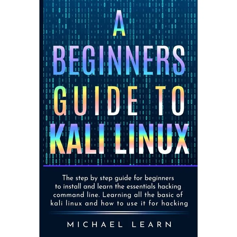 A Beginners Guide to Kali Linux