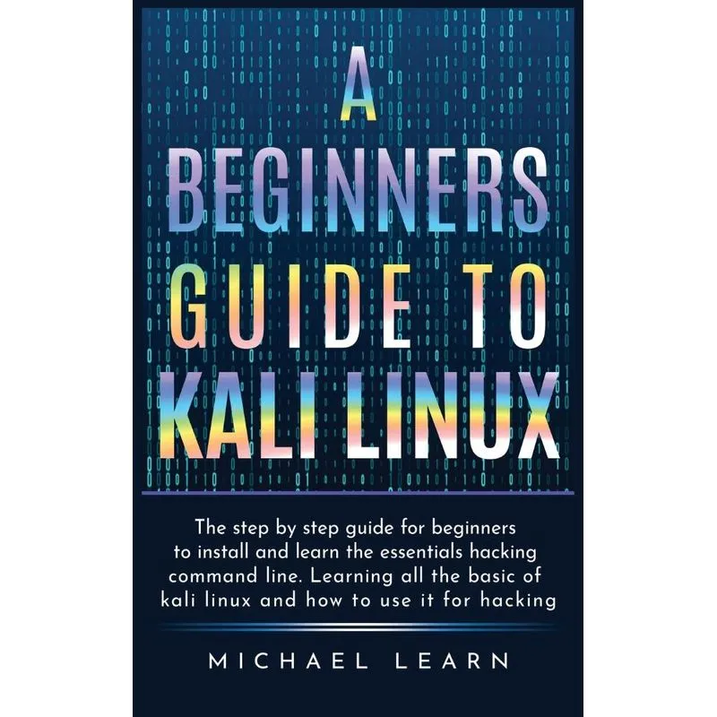 A Beginners Guide to Kali Linux