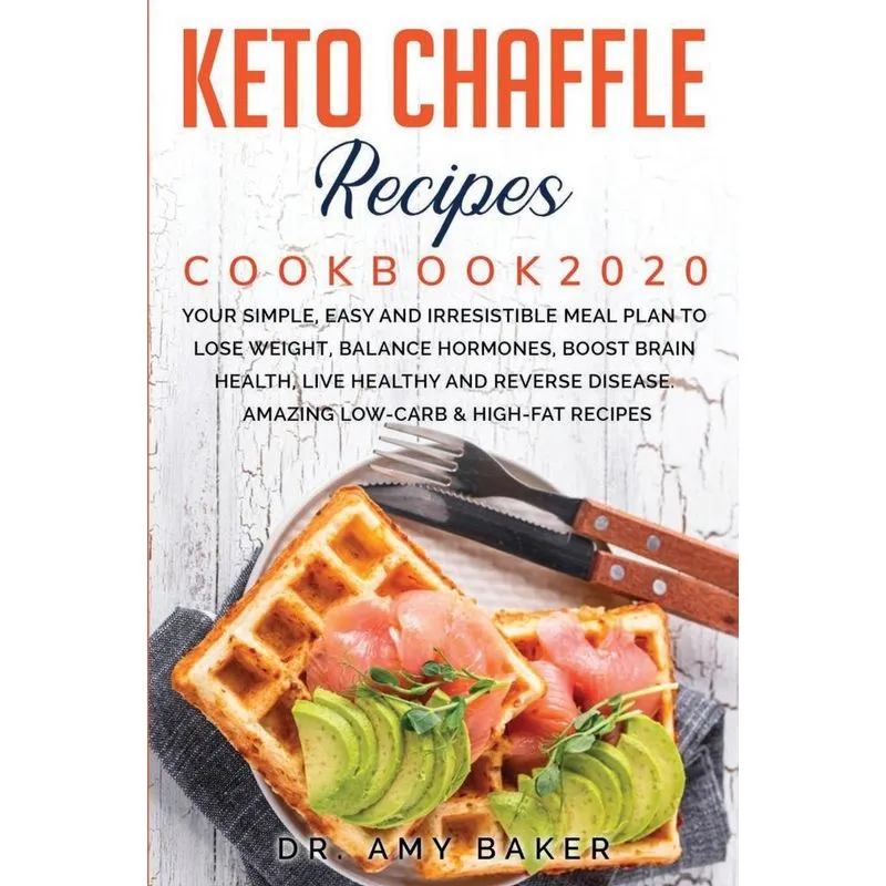 KETO CHAFFLE RECIPES COOKBOOK 2020 YOUR SIMPLE, EASY AND I