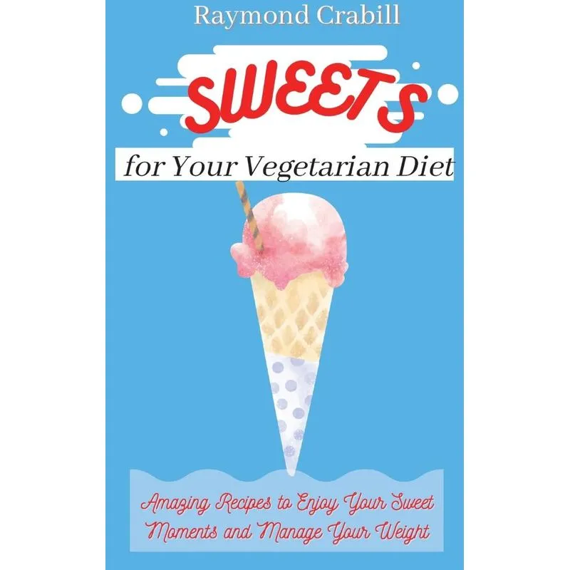Sweets for Your Vegetarian Diet