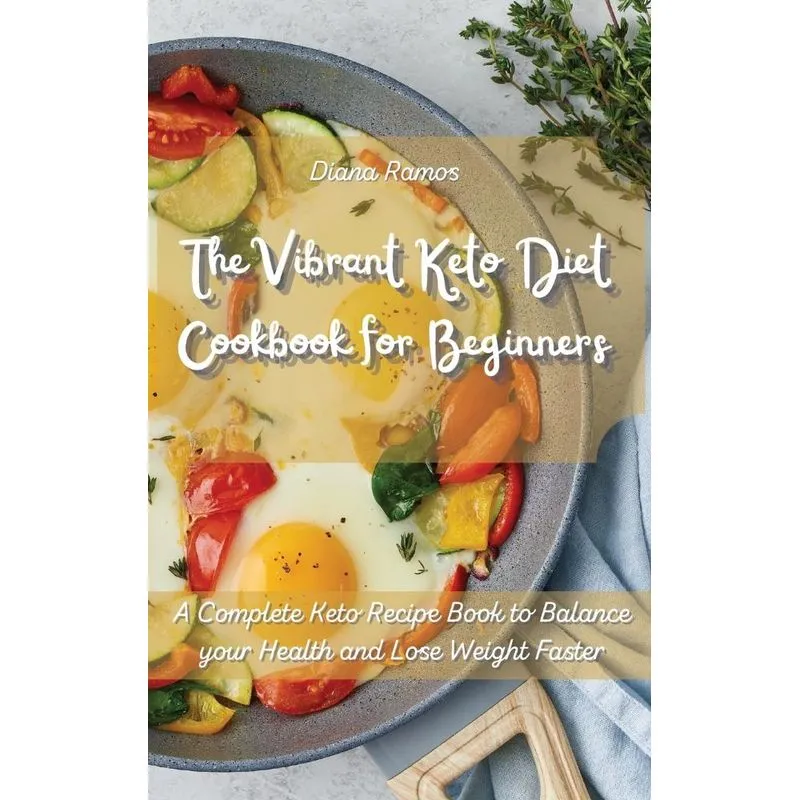 The Vibrant Keto Diet Cookbook for Beginners