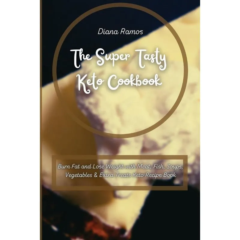 The Super Tasty Keto Cookbook