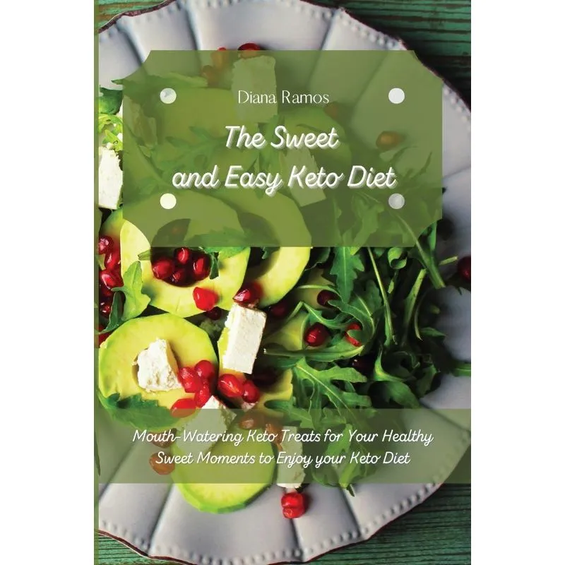 The Sweet and Easy Keto Diet