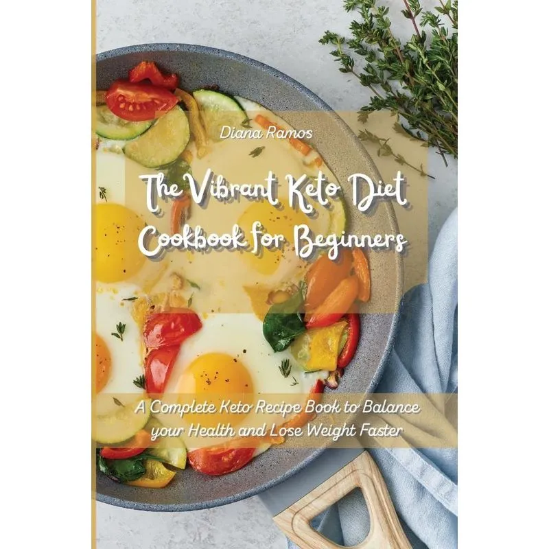 The Vibrant Keto Diet Cookbook for Beginners