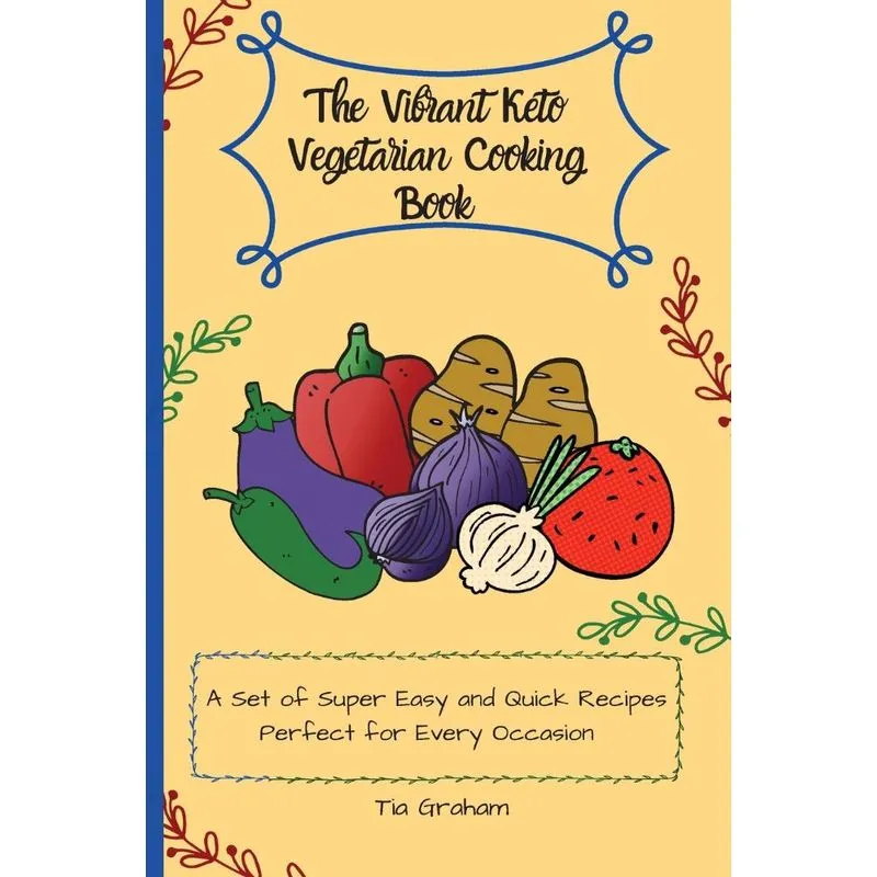 The Vibrant Keto Vegetarian Cooking Book