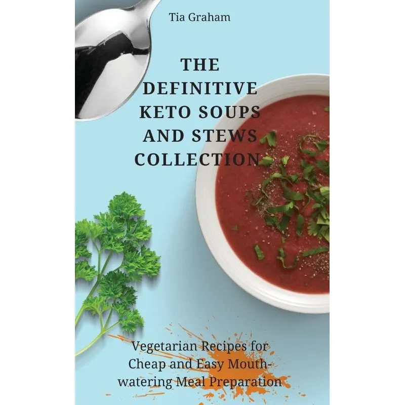 The Definitive Keto Soups and Stews Collection