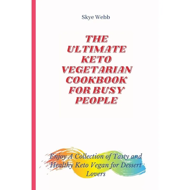 The Ultimate Keto Vegetarian Cookbook for Busy People
