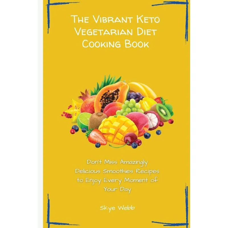 The Vibrant Keto Vegetarian Diet Cooking Book