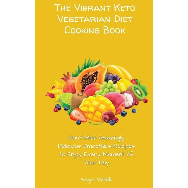 The Vibrant Keto Vegetarian Diet Cooking Book