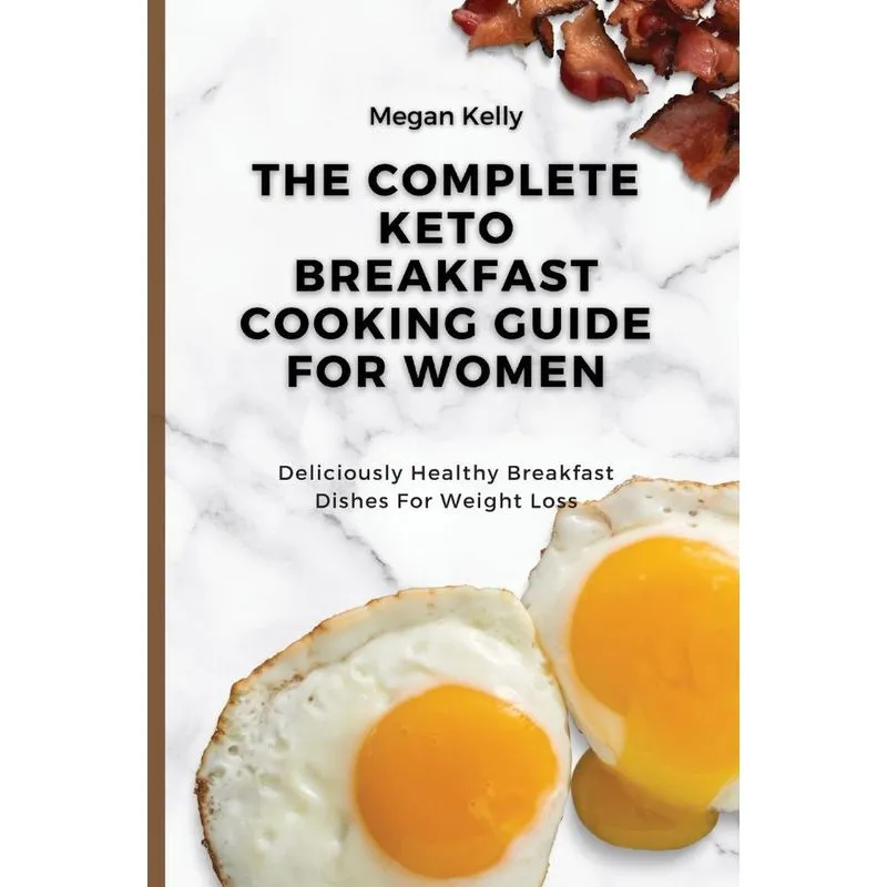 The Complete KETO Breakfast Cooking Guide For Women
