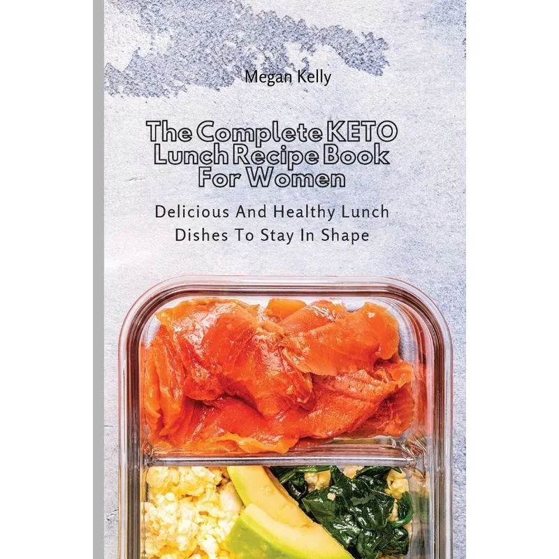 The Complete KETO Lunch Recipe Book For Women