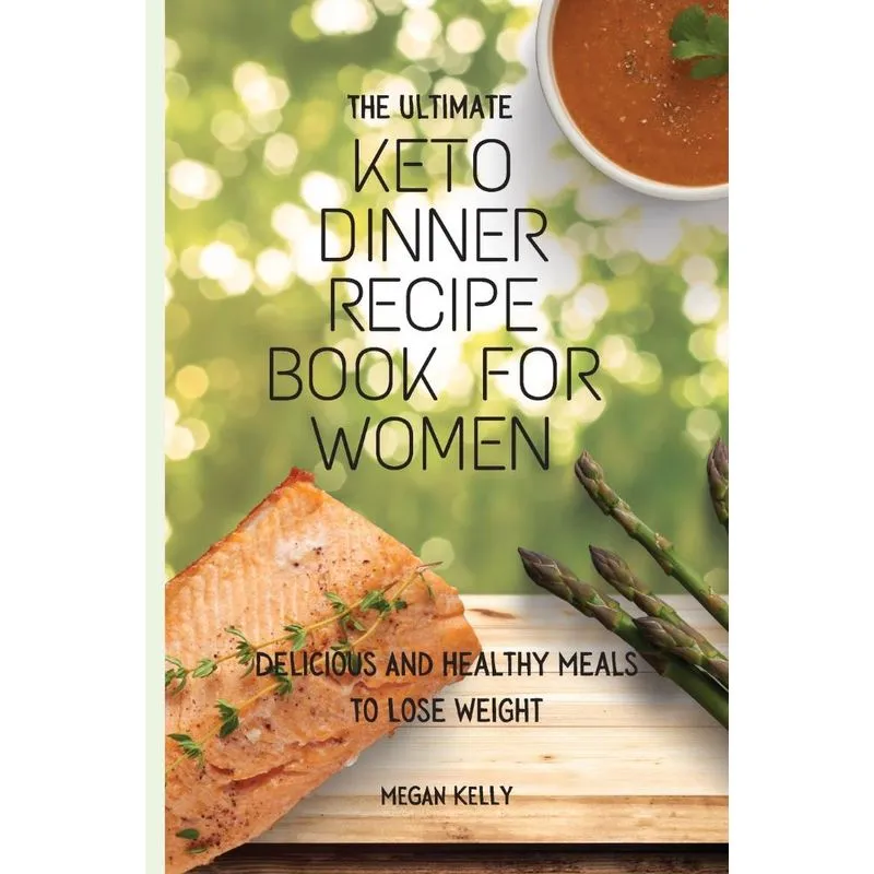 The Ultimate KETO Dinner Recipe Book For Women