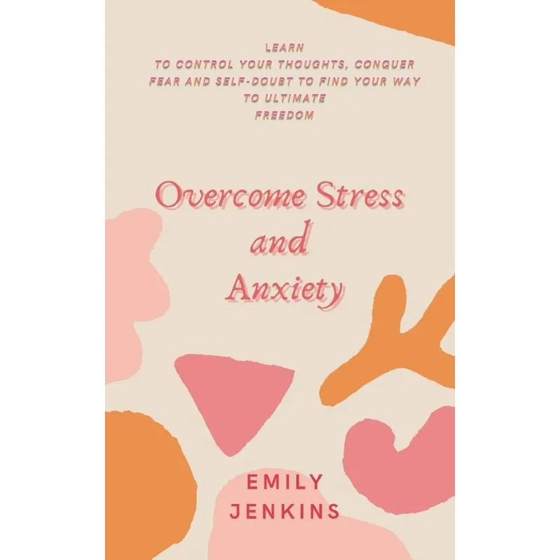 OVERCOME STRESS AND ANXIETY