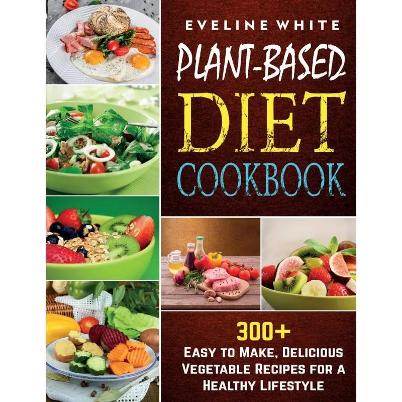 Plant-Based Diet Cookbook