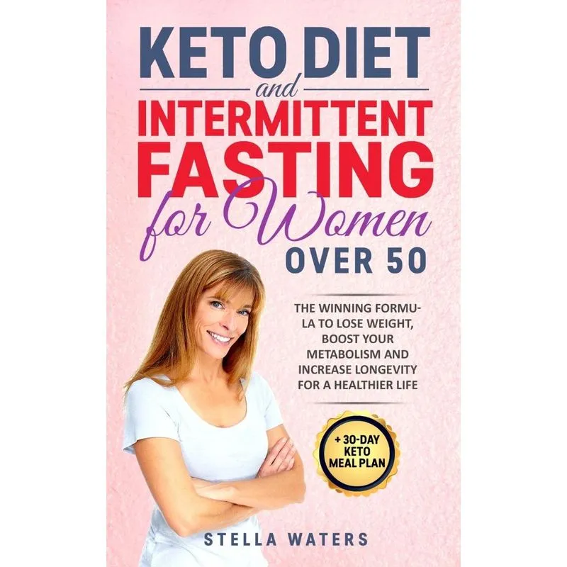 Keto Diet and Intermittent Fasting for Women Over 50