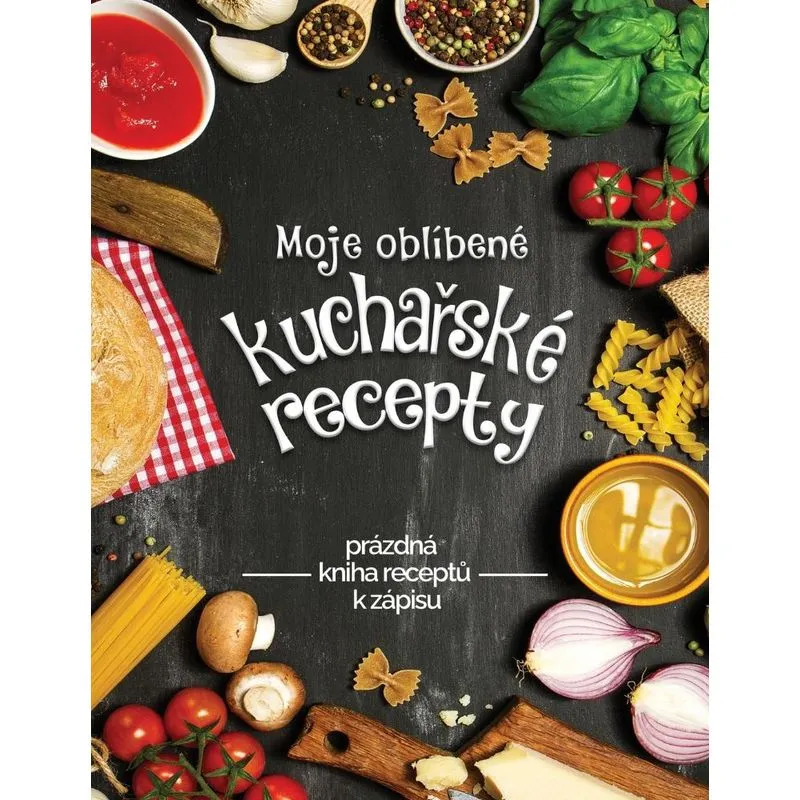 Moje oblÍbené kucharské recepty