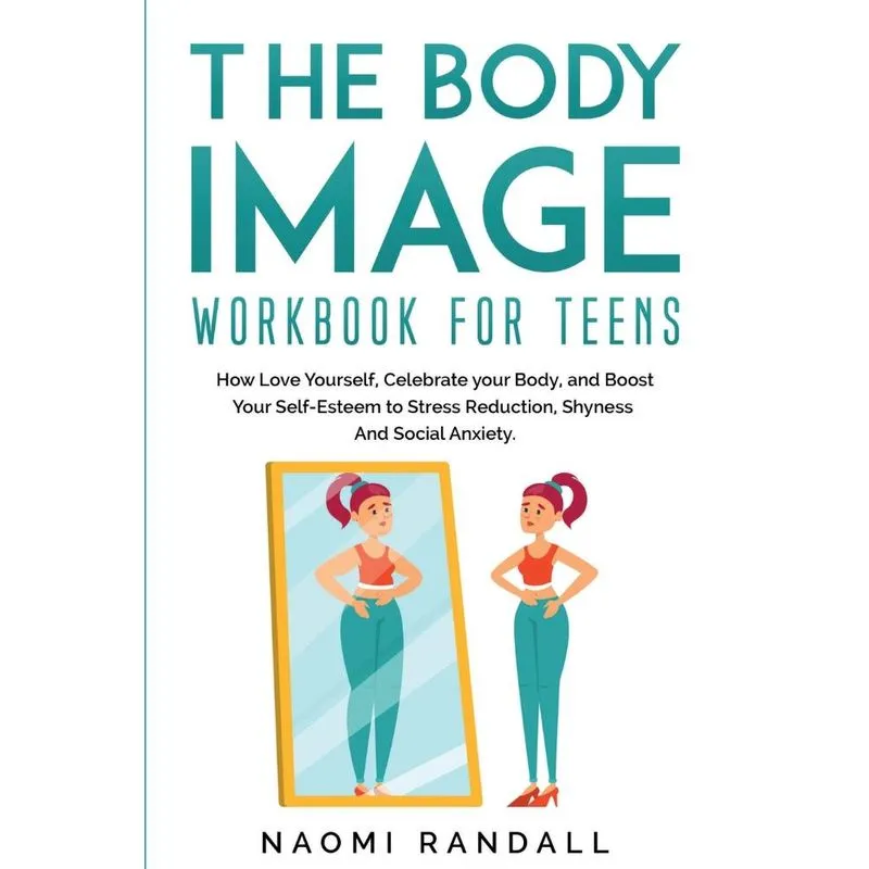 The Body Image Workbook for Teens