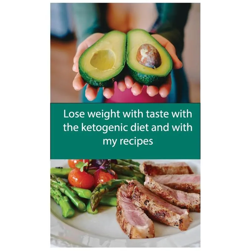 Lose weight with taste with the ketogenic diet and with my