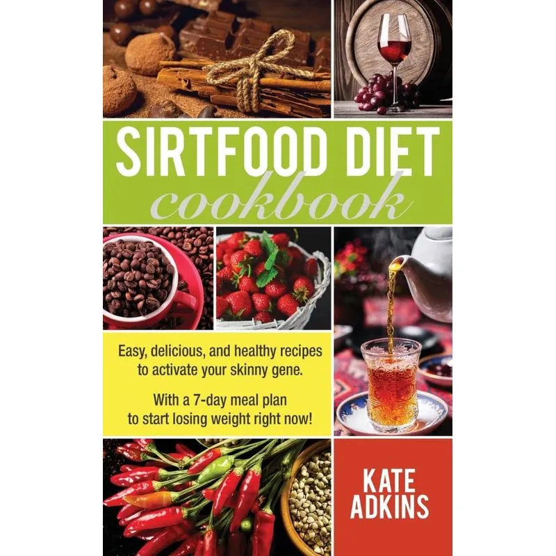 Sirtfood Diet Cookbook