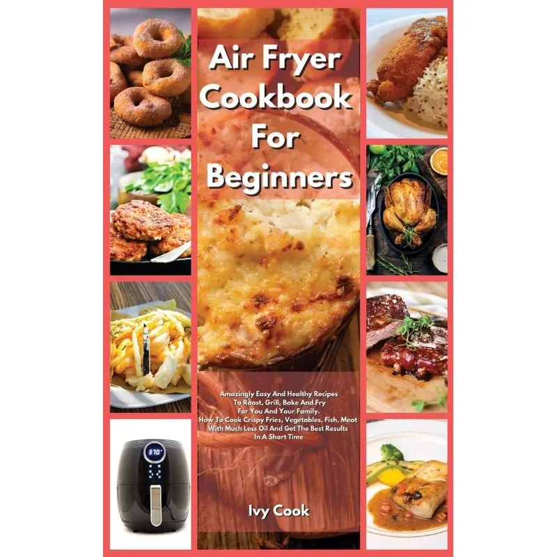 Air Fryer Cookbook For Beginners