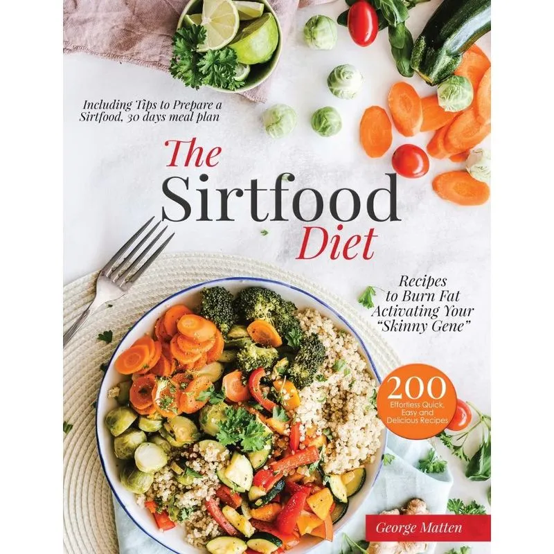 The Sirtfood Diet Cookbook