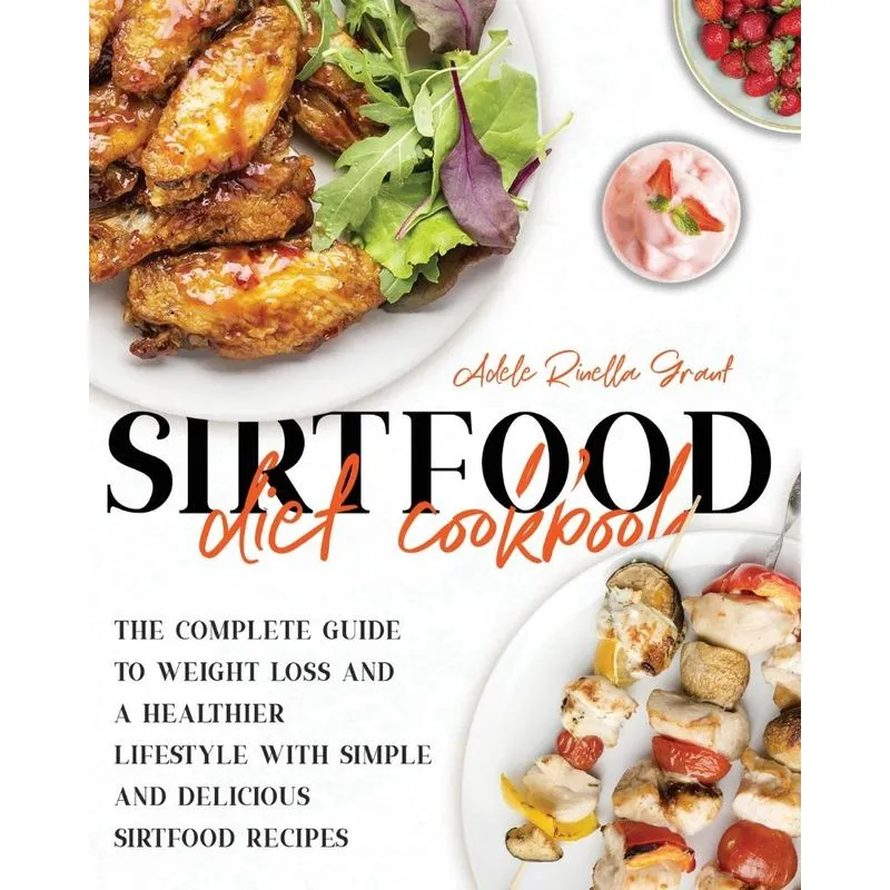 THE SIRTFOOD DIET COOKBOOK
