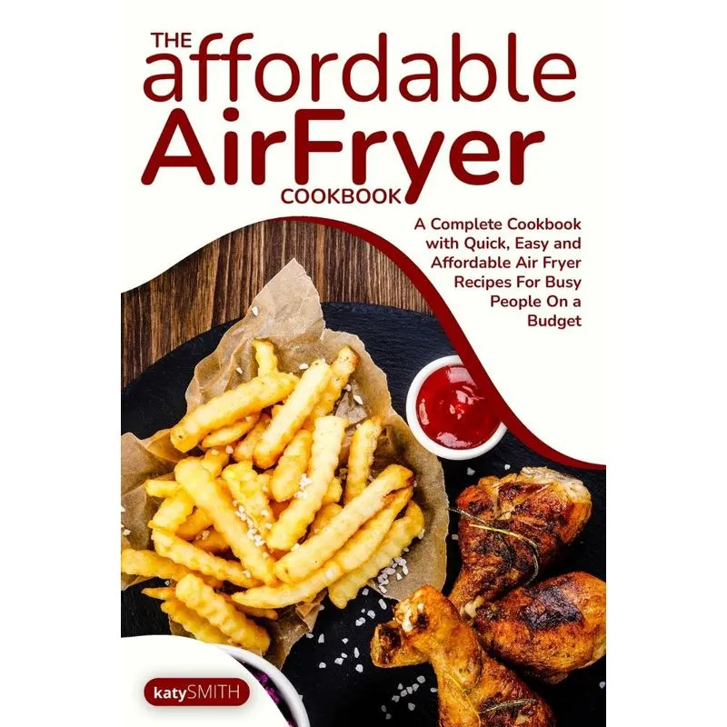 THE AFFORDABLE AIR FRYER COOKBOOK