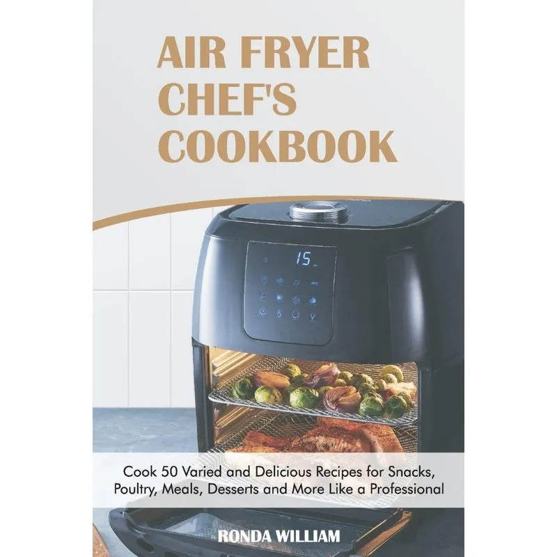 Air Fryer Chefs Cookbook