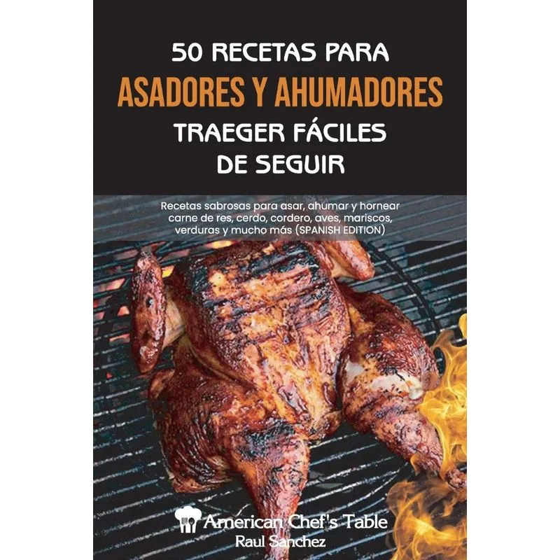 50 RECETAS PARA ASADORES Y AHUMADORES TRAGER FÁCILES DE SEG