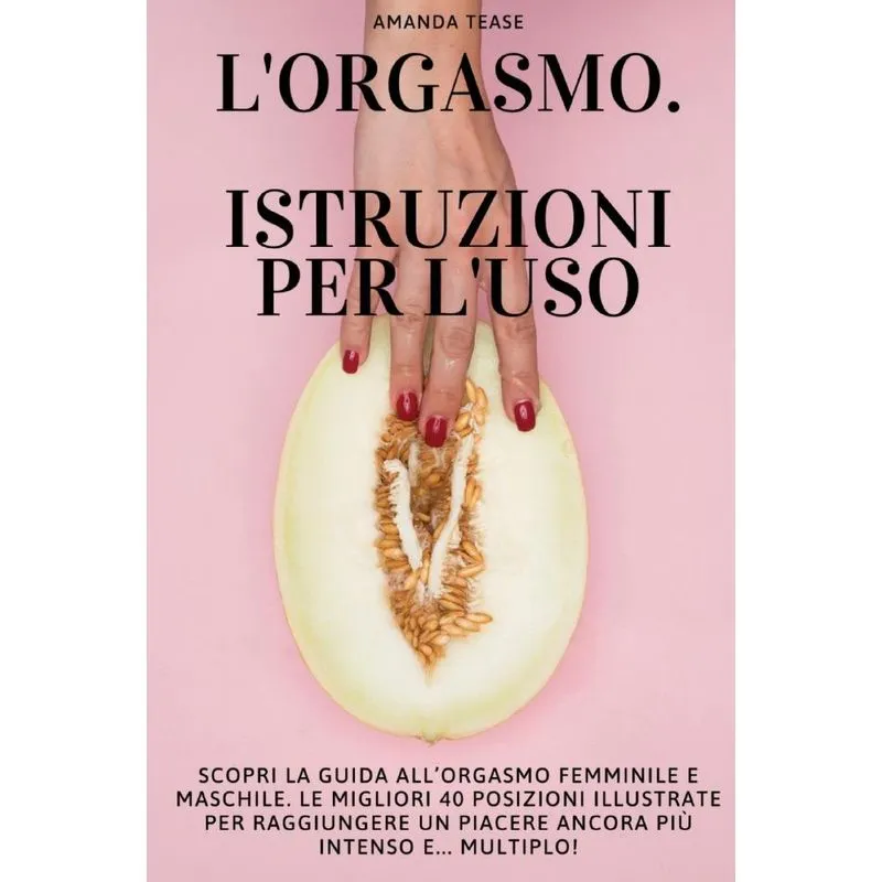 LORGASMO. ISTRUZIONI PER LUSO.