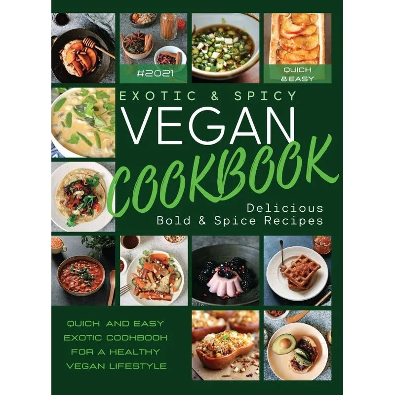 Exotic &amp, Spicy VEGAN CookBook