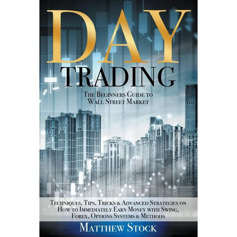 The Beginners Guide to Wall Street Market Techniques, Tips,