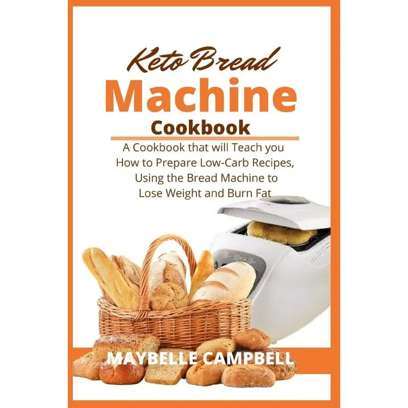 Keto Bread Machine Cookbook