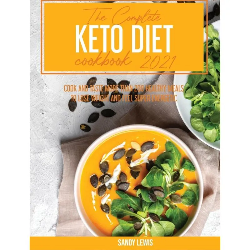 The Complete Keto Diet Cookbook 2021