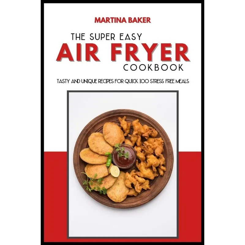 The Super Easy Air Fryer Cookbook