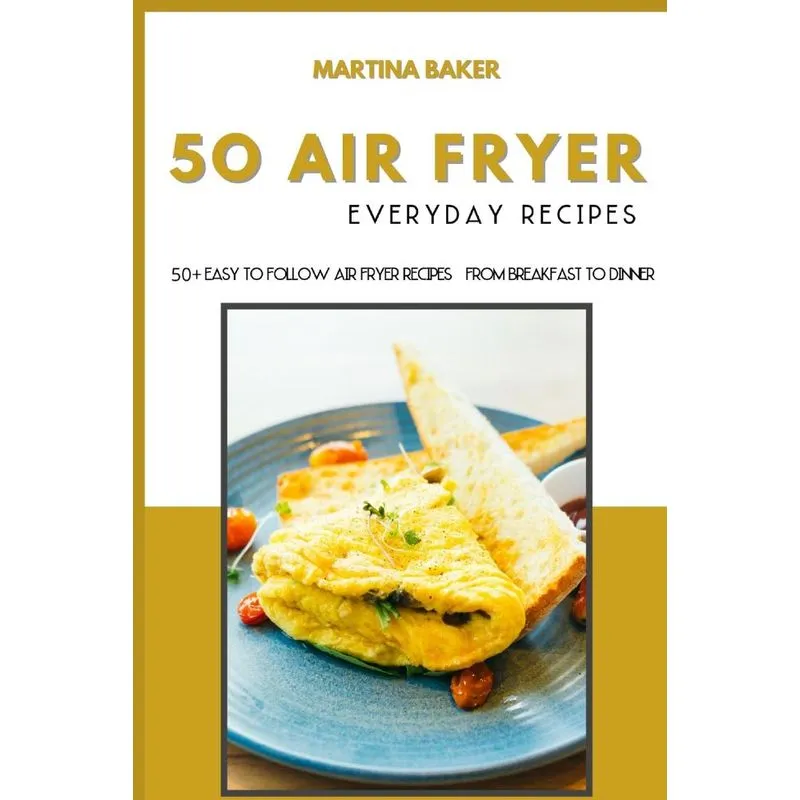 50 Air Fryer Everyday Recipes
